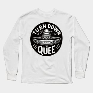 Turn Down Por Que Mexican Sombrero Funny Saying Quote Long Sleeve T-Shirt